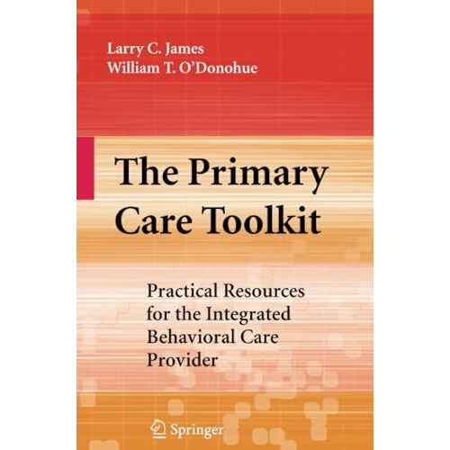 The Primary Care Toolkit: Practical Resources for the Integrated Behavioral Care [Paperback]