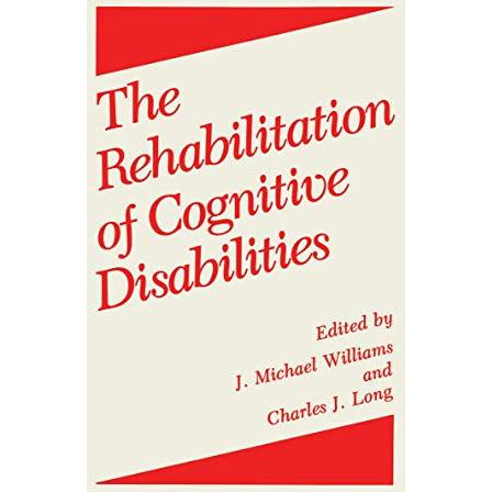 The Rehabilitation of Cognitive Disabilities [Paperback]