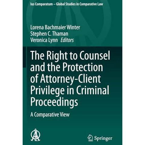 The Right to Counsel and the Protection of Attorney-Client Privilege in Criminal [Paperback]