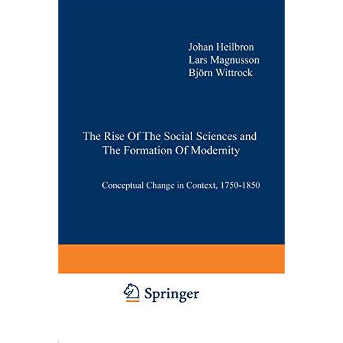 The Rise of the Social Sciences and the Formation of Modernity: Conceptual Chang [Hardcover]