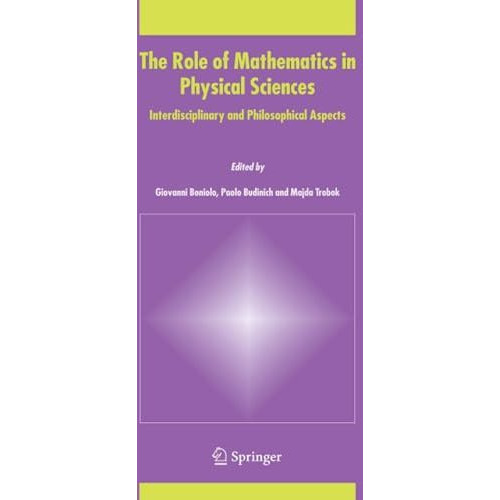 The Role of Mathematics in Physical Sciences: Interdisciplinary and Philosophica [Paperback]