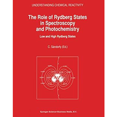 The Role of Rydberg States in Spectroscopy and Photochemistry: Low and High Rydb [Paperback]