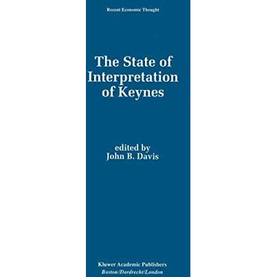 The State of Interpretation of Keynes [Hardcover]