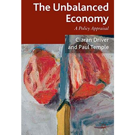 The Unbalanced Economy: A Policy Appraisal [Hardcover]