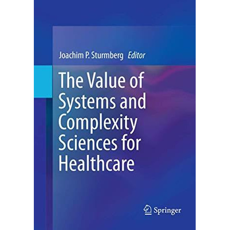 The Value of Systems and Complexity Sciences for Healthcare [Paperback]