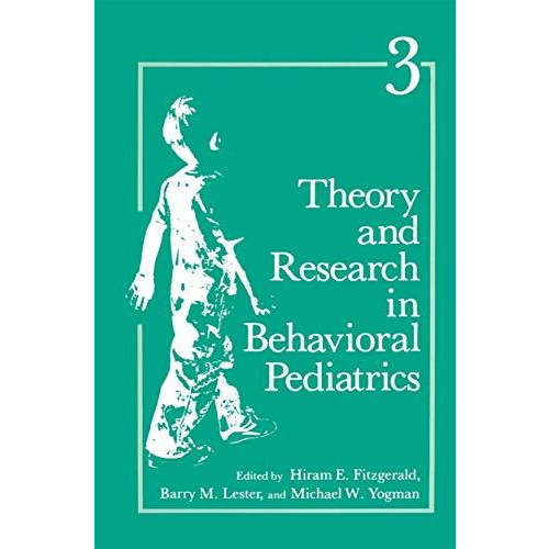 Theory and Research in Behavioral Pediatrics: Volume 3 [Hardcover]