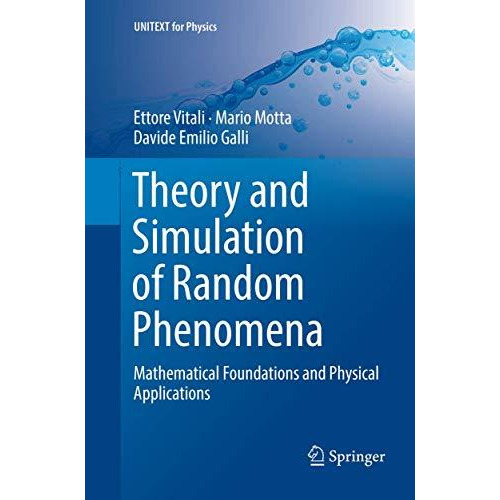 Theory and Simulation of Random Phenomena: Mathematical Foundations and Physical [Paperback]