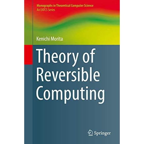 Theory of Reversible Computing [Hardcover]