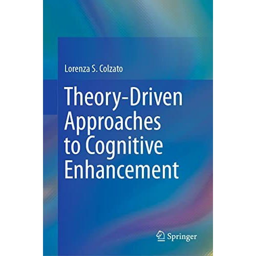 Theory-Driven Approaches to Cognitive Enhancement [Hardcover]