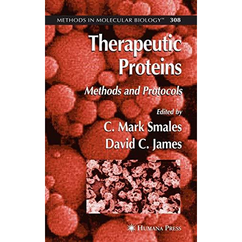 Therapeutic Proteins: Methods and Protocols [Hardcover]