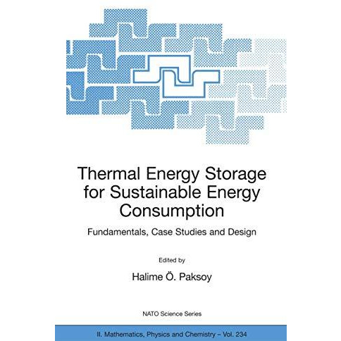 Thermal Energy Storage for Sustainable Energy Consumption: Fundamentals, Case St [Paperback]