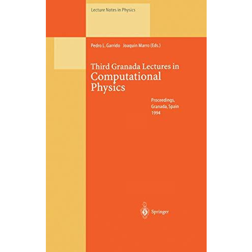 Third Granada Lectures in Computational Physics: Proceedings of the III Granada  [Paperback]