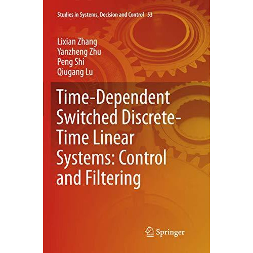 Time-Dependent Switched Discrete-Time Linear Systems: Control and Filtering [Paperback]