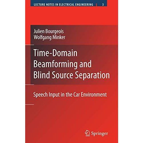 Time-Domain Beamforming and Blind Source Separation: Speech Input in the Car Env [Paperback]