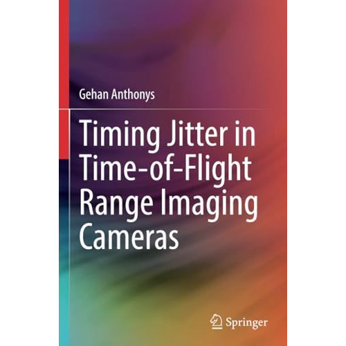 Timing Jitter in Time-of-Flight Range Imaging Cameras [Paperback]