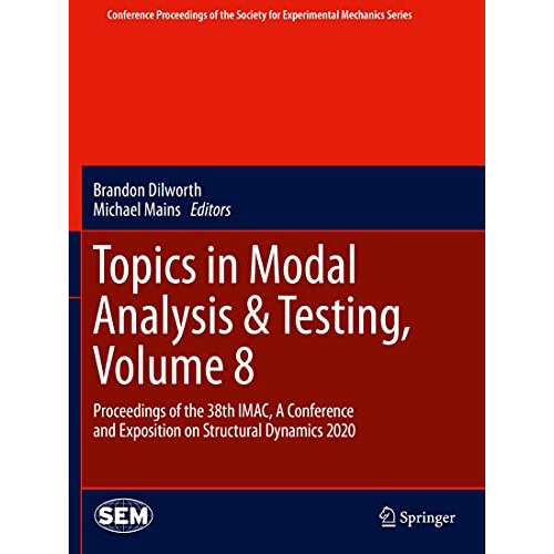 Topics in Modal Analysis & Testing, Volume 8: Proceedings of the 38th IMAC,  [Paperback]