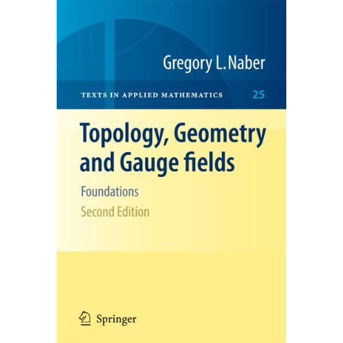 Topology, Geometry and Gauge fields: Foundations [Hardcover]