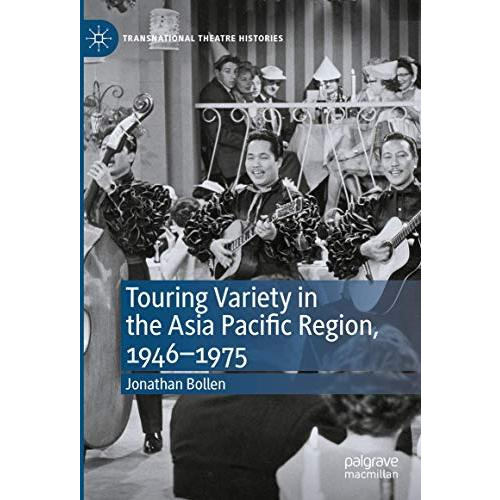 Touring Variety in the Asia Pacific Region, 19461975 [Hardcover]