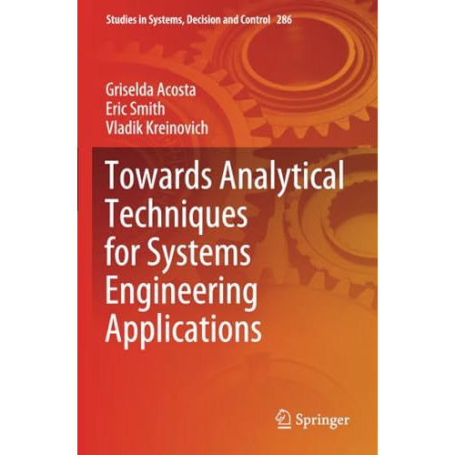 Towards Analytical Techniques for Systems Engineering Applications [Paperback]