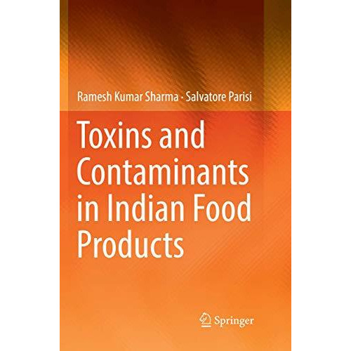 Toxins and Contaminants in Indian Food Products [Paperback]