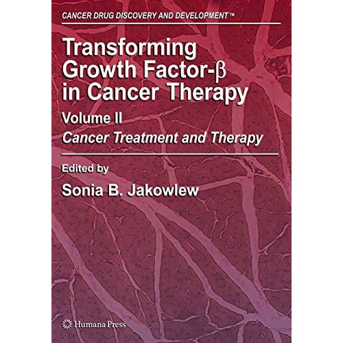 Transforming Growth Factor-Beta in Cancer Therapy, Volume II: Cancer Treatment a [Paperback]