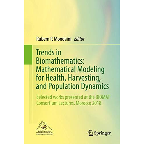 Trends in Biomathematics: Mathematical Modeling for Health, Harvesting, and Popu [Hardcover]