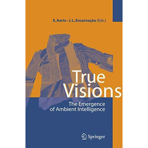 True Visions: The Emergence of Ambient Intelligence [Hardcover]