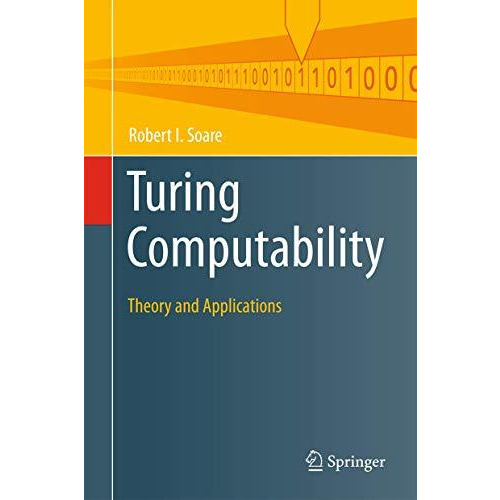 Turing Computability: Theory and Applications [Hardcover]