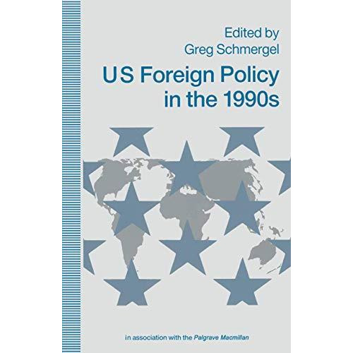 US Foreign Policy in the 1990s [Paperback]