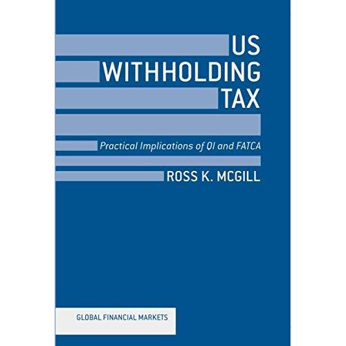 US Withholding Tax: Practical Implications of QI and FATCA [Paperback]