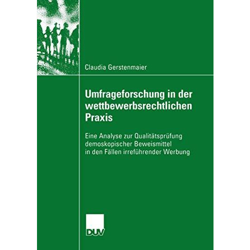 Umfrageforschung in der wettbewerbsrechtlichen Praxis: Eine Analyse zur Qualit?t [Paperback]