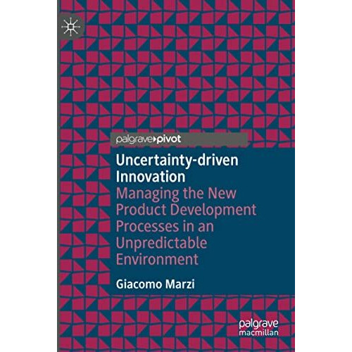 Uncertainty-driven Innovation: Managing the New Product Development Processes in [Paperback]