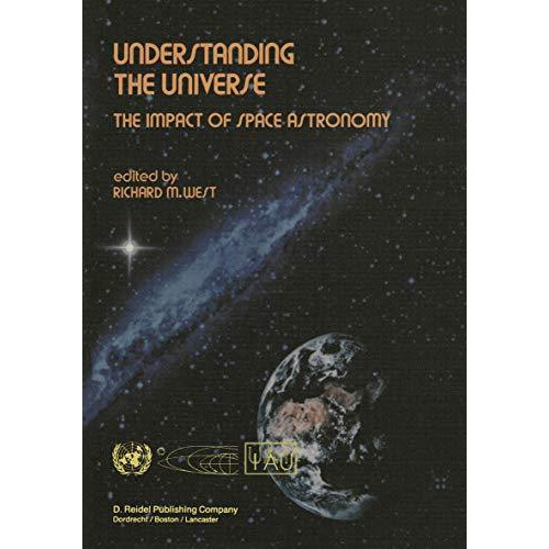 Understanding the Universe: The Impact of Space Astronomy [Paperback]