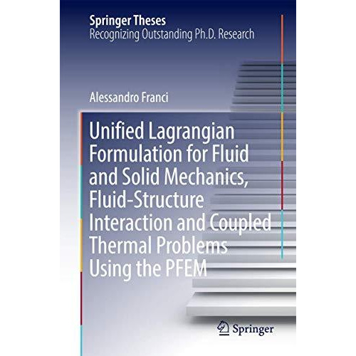 Unified Lagrangian Formulation for Fluid and Solid Mechanics, Fluid-Structure In [Hardcover]