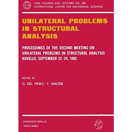 Unilateral Problems in Structural Analysis: Proceedings of the Second Meeting on [Paperback]