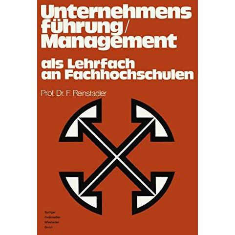 Unternehmensf?hrung / Management als Lehrfach an Fachhochschulen: Bericht ?ber d [Paperback]