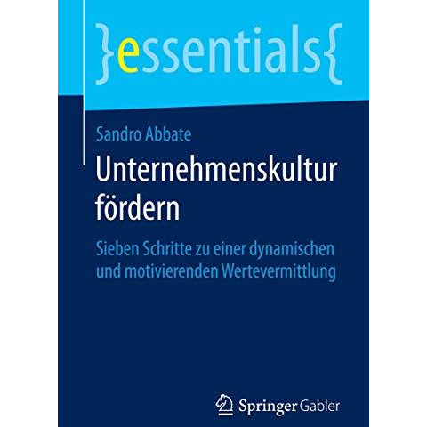 Unternehmenskultur f?rdern: Sieben Schritte zu einer dynamischen und motivierend [Paperback]