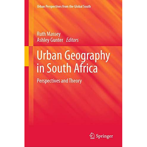 Urban Geography in South Africa: Perspectives and Theory [Hardcover]