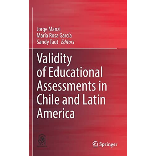 Validity of Educational Assessments in Chile and Latin America [Hardcover]