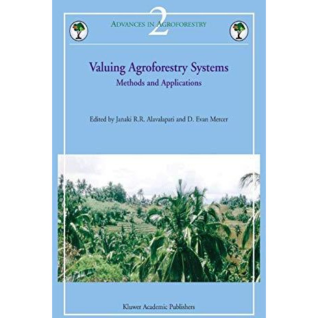 Valuing Agroforestry Systems: Methods and Applications [Hardcover]