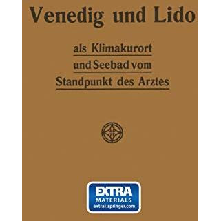 Venedig und Lido als Klimakurort und Seebad vom Standpunkt des Arztes [Paperback]