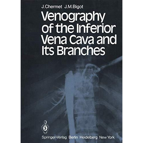 Venography of the Inferior Vena Cava and Its Branches [Paperback]