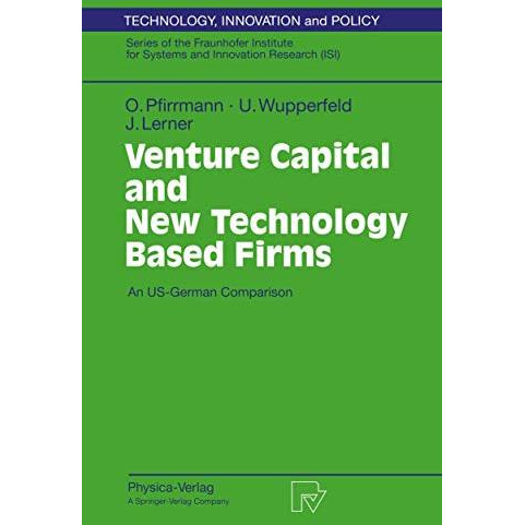 Venture Capital and New Technology Based Firms: An US-German Comparison [Paperback]