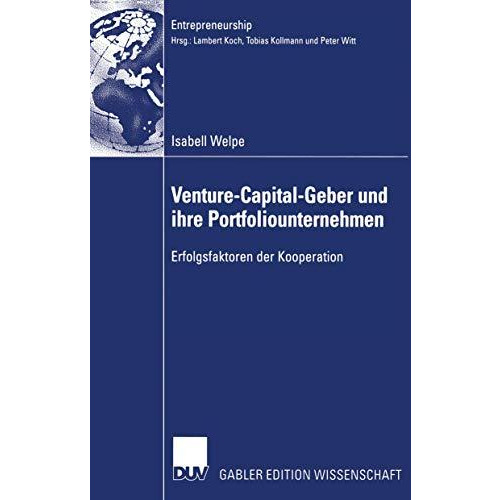 Venture-Capital-Geber und ihre Portfoliounternehmen: Erfolgsfaktoren der Koopera [Paperback]