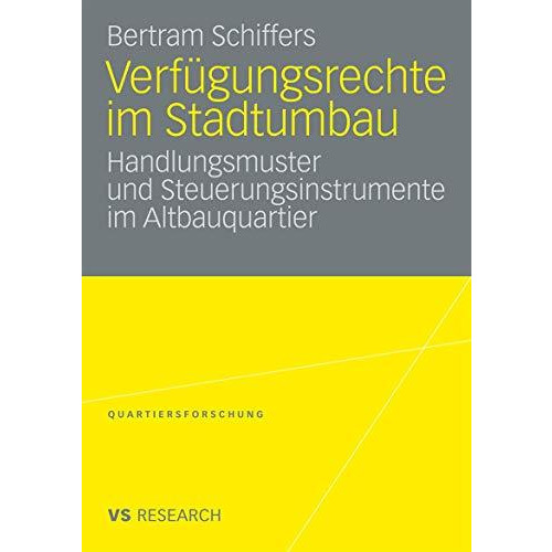 Verf?gungsrechte im Stadtumbau: Handlungsmuster und Steuerungsinstrumente im Alt [Paperback]