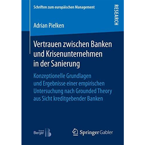 Vertrauen zwischen Banken und Krisenunternehmen in der Sanierung: Konzeptionelle [Paperback]