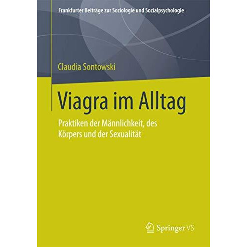 Viagra im Alltag: Praktiken der M?nnlichkeit, des K?rpers und der Sexualit?t [Paperback]