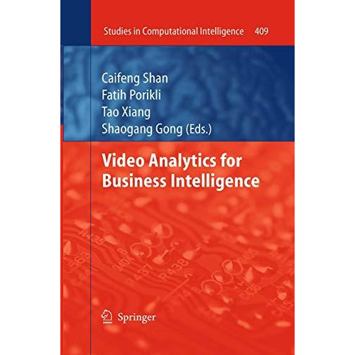 Video Analytics for Business Intelligence [Paperback]