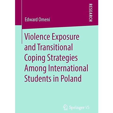 Violence Exposure and Transitional Coping Strategies Among International Student [Paperback]