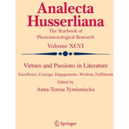 Virtues and Passions in Literature: Excellence, Courage, Engagements, Wisdom, Fu [Paperback]